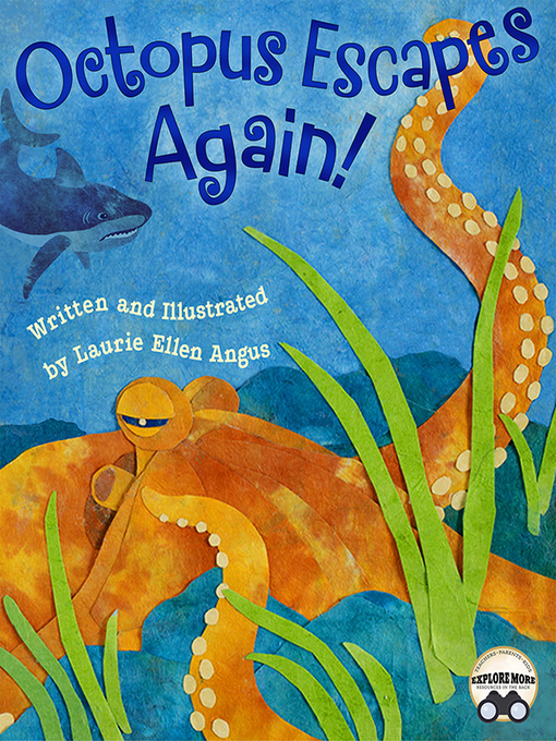 Title details for Octopus Escapes Again! by Laurie Ellen Angus - Available